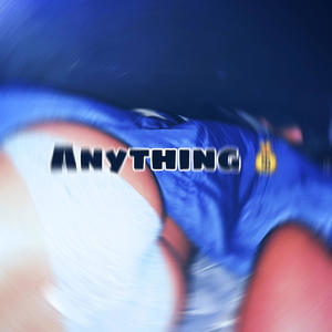 Anything (Explicit)