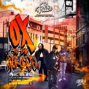 OX ToThe Bridge (feat. Big Twins, Rodo G & DJ Diaze) [Explicit]