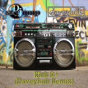 Kick It ! (DaveyHub Remix)