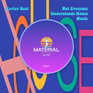 Not Everyone Understands House Music (Extended Mix)