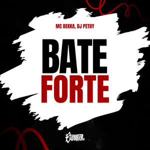 Bate Forte (Explicit)