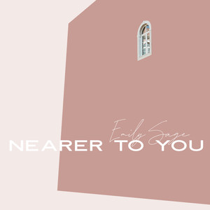 Nearer to You