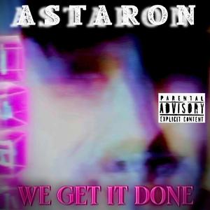 WE GET IT DONE (Explicit)