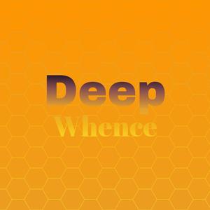 Deep Whence