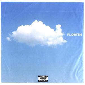 Floatin (Explicit)