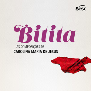 Bitita - As Composições de Carolina Maria de Jesus