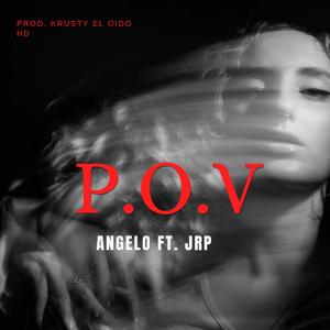 P.O.V (feat. J.R.P The Real Music) (Explicit)