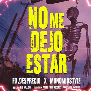 No me dejo estar (feat. FD desprecio) [Explicit]