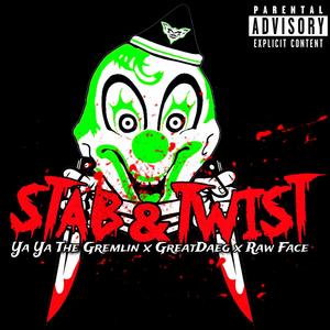 Stab and Twist (feat. GreatDaeg & Raw Face) (Explicit)