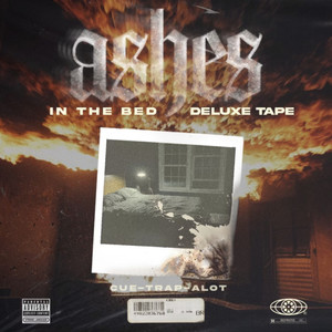 Ashes in the Bed : The Deluxe Tape (Explicit)