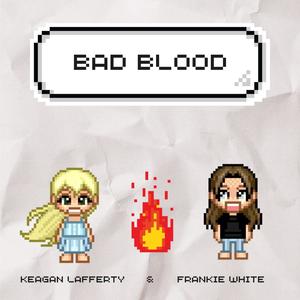 bad blood (feat. Keagan Lafferty) (the good version)