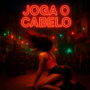 Joga o Cabelo (Explicit)