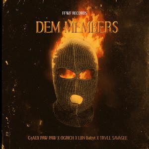 Dem Members (feat. G3aux Paw, Ogrichh & LBN BabyT) [Explicit]