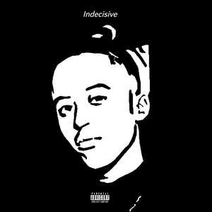 Indecisive (Explicit)