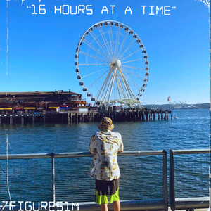16 Hours at a Time (Explicit)