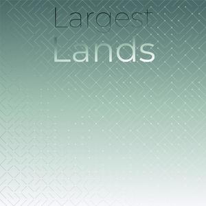 Largest Lands