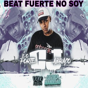 Beat Fuerte No Soy