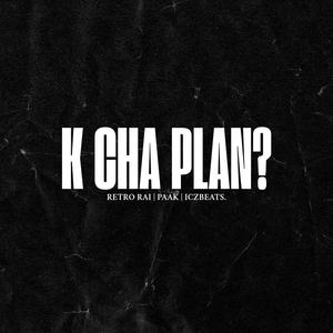 K Cha Plan? (feat. Paak) (Explicit)
