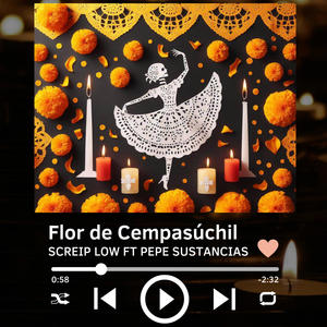 FLOR DE CEMPASÚCHIL (feat. Pepe Sustancias)