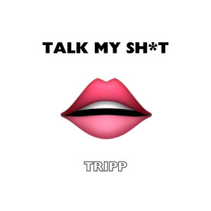 TALK MY ****