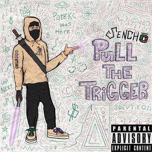 Pull the Trigger (Explicit)