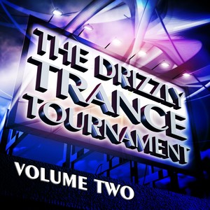 The Drizzly Trance Tournament, Vol. 2 VIP Edition (The Formula of Progressive and Melodic Trance)