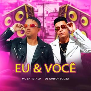 EU & VOCÊ (feat. Mc Batista jp) (Explicit)