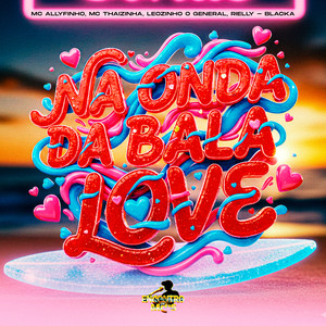Na Onda da Bala Love (Explicit)