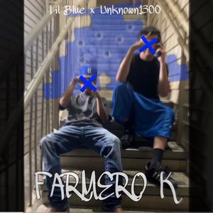 FarmeroK (feat. Lil Blue & Unknown1300) (Explicit)