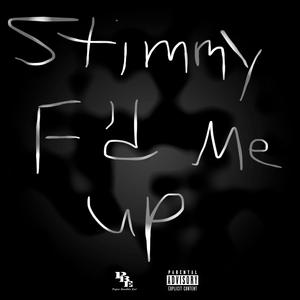 Stimmy F'd Me Up (Explicit)