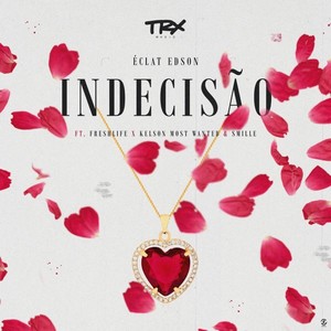 Indecisão (feat. Freshlife, Kelson Most Wanted & Smille)