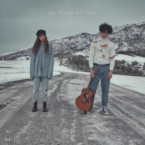 the things we carry(feat. lexi j)