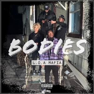 Bodies (feat. LOA EA, X, LOA Slim & Heavy.Himself) (Explicit)