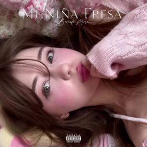 Mi Niña Fresa (feat. Marca Delictiva)
