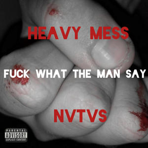 **** What The Man Say (FKWTDAMNSY II) (feat. Nvtvs) [Explicit]