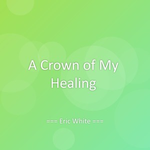 A Crown of My Healing