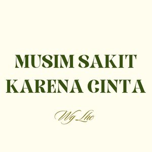 MUSIM SAKIT KARENA CINTA