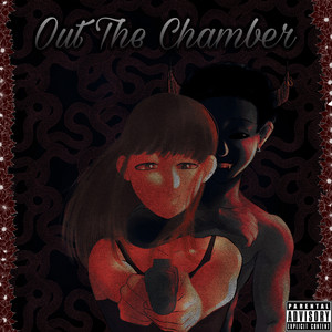 Out The Chamber (Explicit)