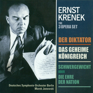 KRENEK, E.: Diktator (Der) / Schwergewicht, oder Die Ehre der Nation / Das geheime Konigreich (Opera)