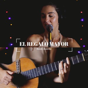 El Regalo Mayor (Acoustic Versions)