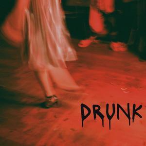 Drunk (Explicit)