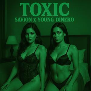 Toxic (feat. Young Dinero) (Explicit)