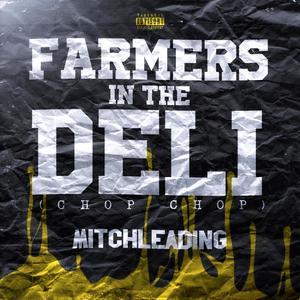 Farmers In The Deli (CHOP CHOP) [Explicit]