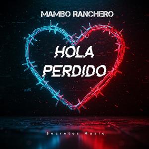 Hola perdido (feat. Mambo Ranchero)