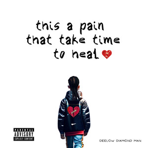 This A Pain That Take Time To Heal (Explicit)