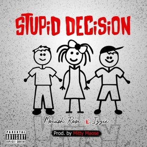 Stupid Decision(feat. Izzie) (Explicit)