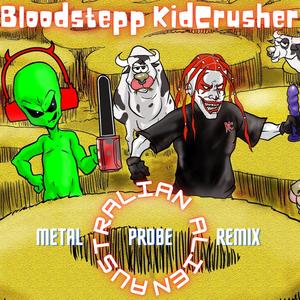 Australian Alien (feat. KidCrusher) [Metal Probe Remix] [Explicit]