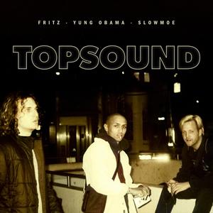 Topsound (feat. Yung Obama, Fritz, NoTypeBeats & €$¥) (Explicit)