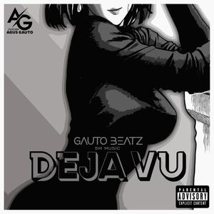 DEJAVU (feat. GAUTO BEATZ) [Explicit]