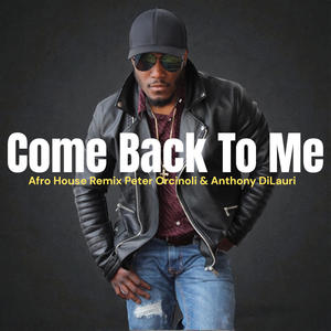 Come Back To Me (feat. Corey Mandel & Dj Peter Orcinoli & Anthony DiLauri DJADX|Island Drum Mix)